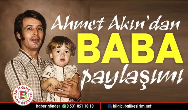 Yıllar geçse de eksilmeyen baba hasreti