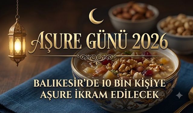 BALIKESİR'DE 10 BİN KİŞİYE AŞURE İKRAMI