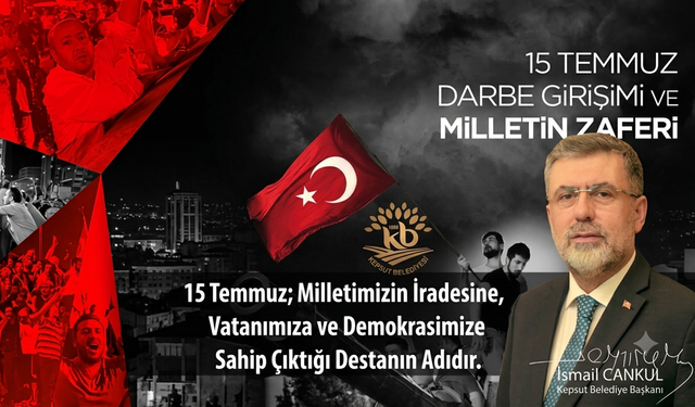 Başkan İsmail Cankul'dan 15 Temmuz Daveti