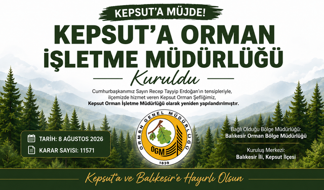 Kepsut istediğini yine aldı. Orman Işletme kuruldu