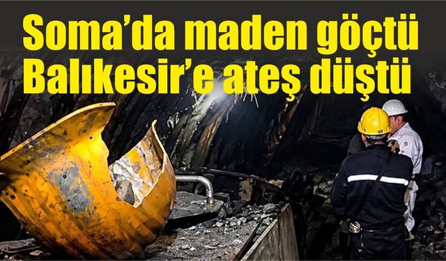 Soma'dan acı haber: 1'i Balıkesirli 5 madenci şehit