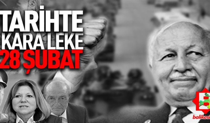 28 Şubat'ta neler oldu? İşte o günün tutanakları
