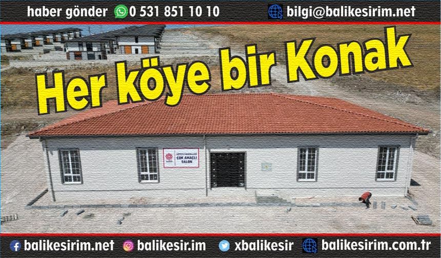 Kavaklı, Köteyli, Aktarma Köy Konakları açılışa hazır