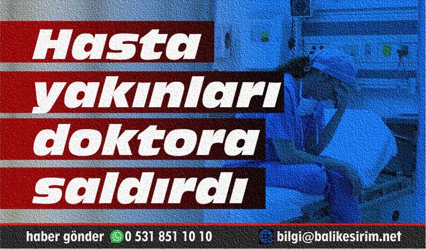 Balıkesir'de Kadın Doktora Şiddet: 2  Gözaltı