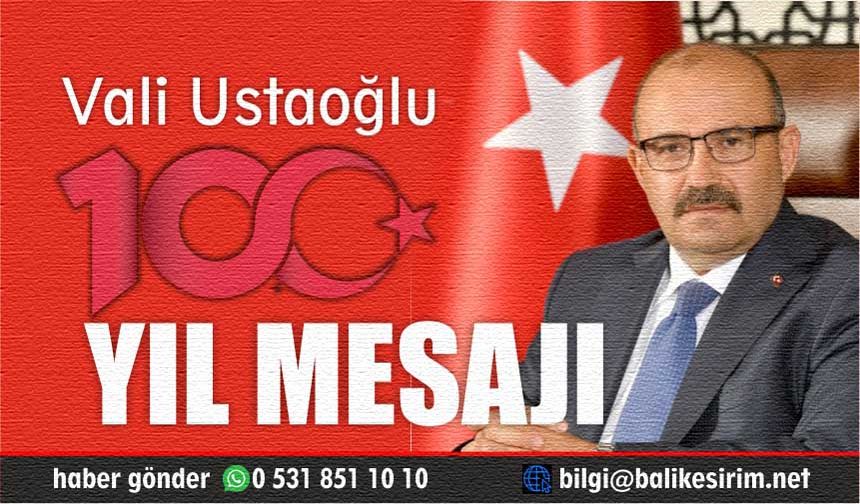 Vali Ustaoğlu'dan 29 Ekim Cumhuriyet Bayramı Mesajı