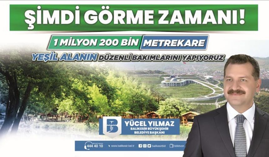 Balıkesir’de herkesin dikkatini çeken; ‘Şimdi Bilme Zamanı’, ‘Şimdi Konuşma Zamanı’, ‘Şimdi Görme Zamanı’, ‘Şimdi Duyma Zamanı’ sloganları, Balıkesir Büyükşehir Belediye Başkanı Yücel Yılmaz’ın icraatlarını tek tek vatandaşa anlatıyor. 