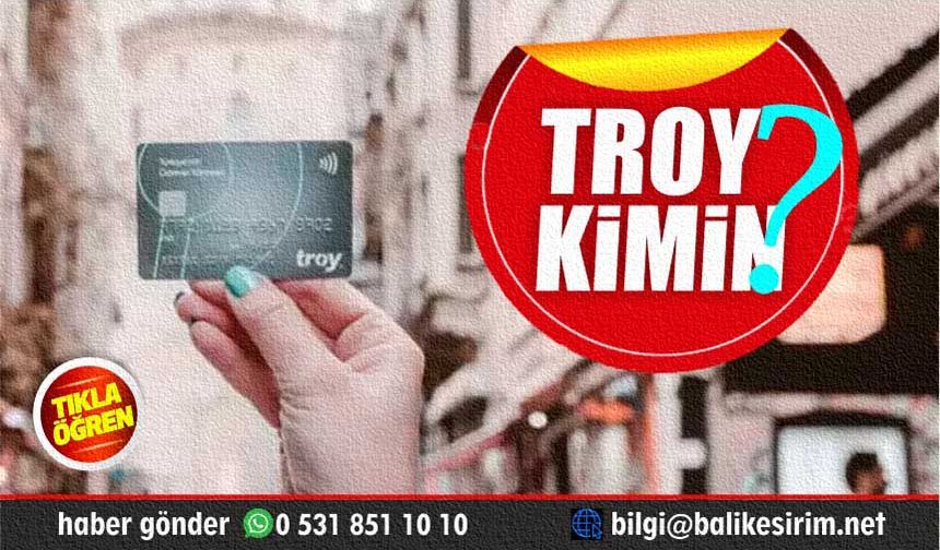 Troy kart nedir? Troy kartın sahibi kimdir?