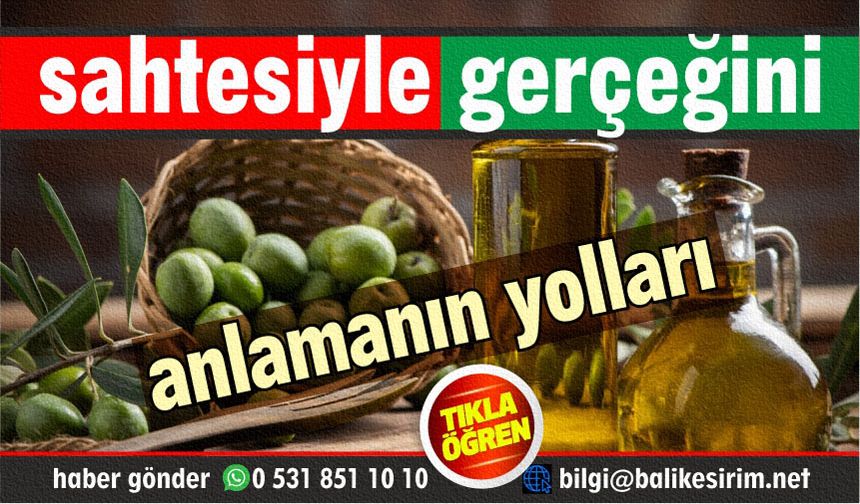 Çakma - Tağşiş - Sahte Zeytinyağı nasıl anlaşılır?