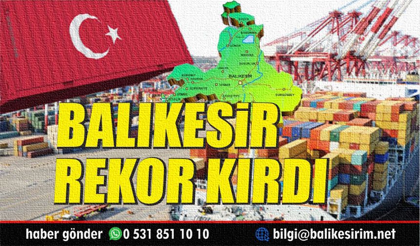 Balıkesir İhracatta Yükselişini Sürdürdü