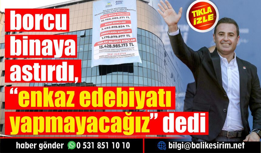 Ahmet Akın Balıkesir Büyükşehir'in borcunu ilan etti