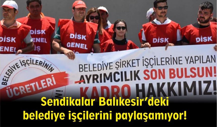 Balıkesir'de belediye işçileri sendika değiştirdi