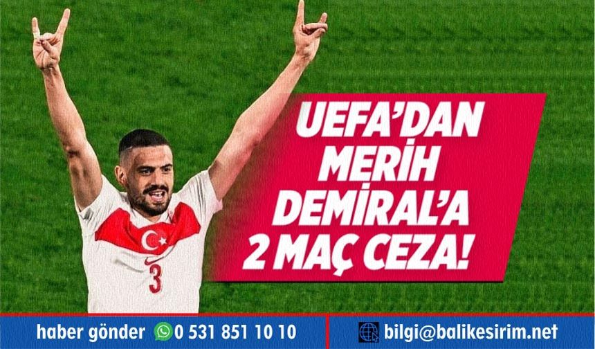 UEFA'dan Merih Demiral'a 'Bozkurt' cezası! TFF itiraz etti