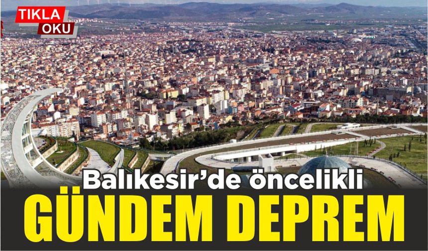 Balıkesir İl Deprem Kurulu oluşturuluyor