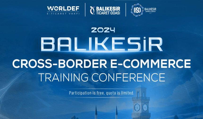 Sınır Ötesi E-Ticaret Konferansı Balıkesir’de