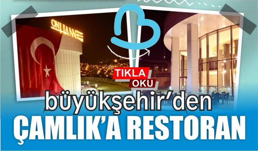 Balıkesir Çamlık'a yıllar sonra yeni bir restoran