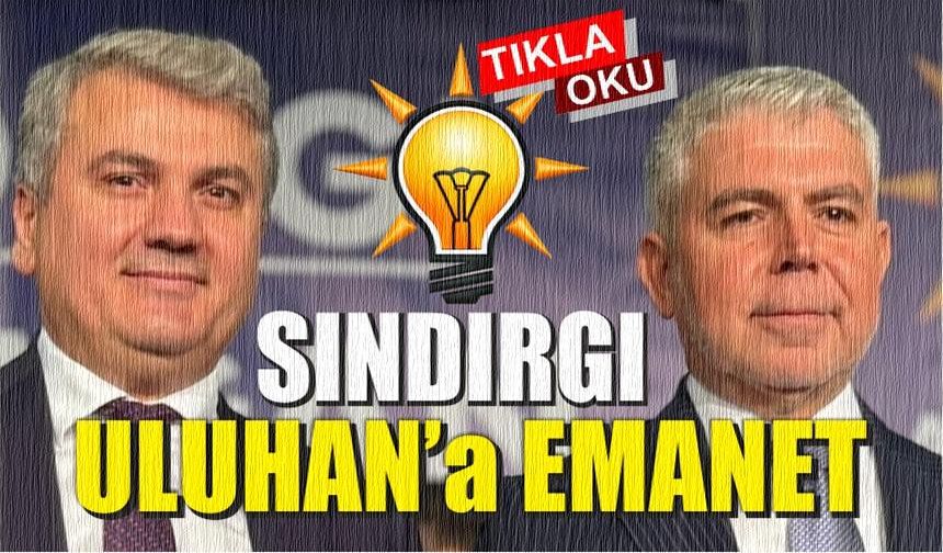 AK Parti Sındırgı'da gazeteci İsmail Uluhan'a emanet