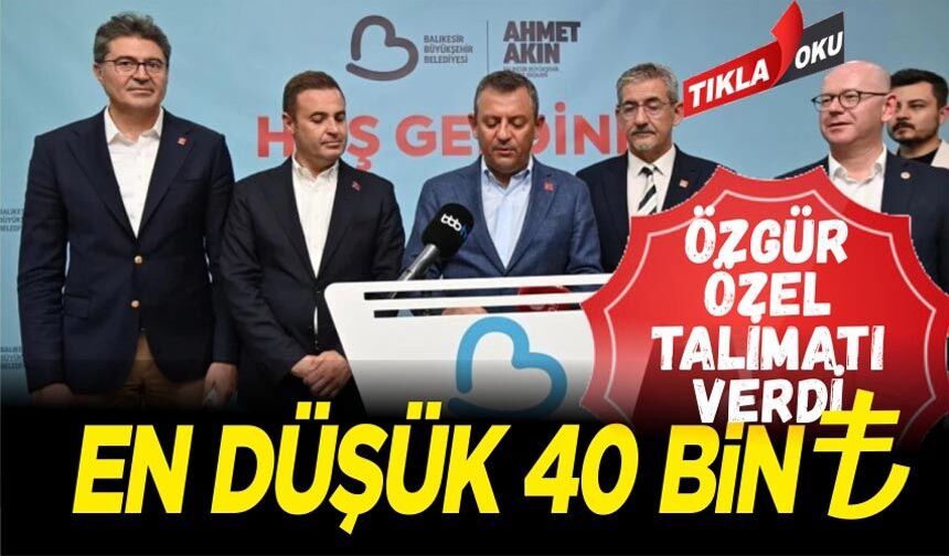 Balıkesir Büyükşehir'de en düşük maaş 40 bin TL olacak