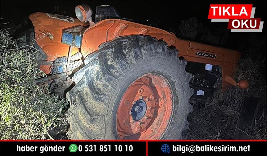 Balıkesir'de gece yarısı traktör kazası: 1 ölü