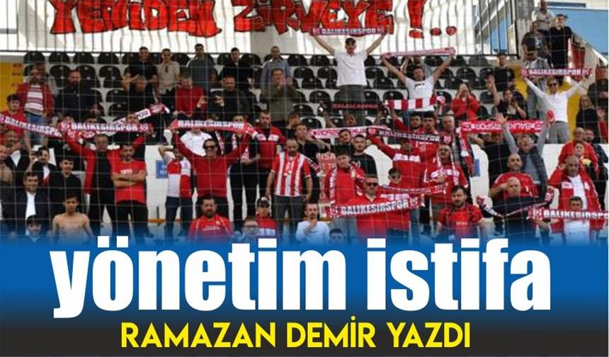 YÖNETİM İSTİFA...!