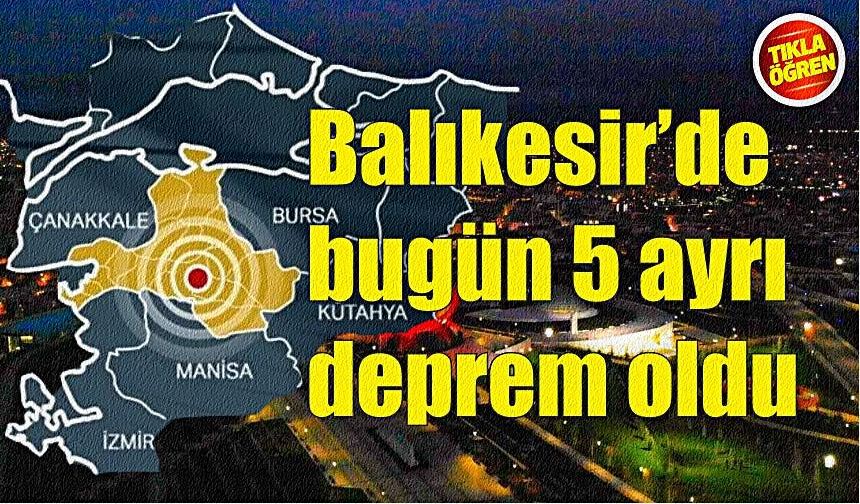 Balıkesir'de bir günde 5 ayrı sarsıntı yaşandı