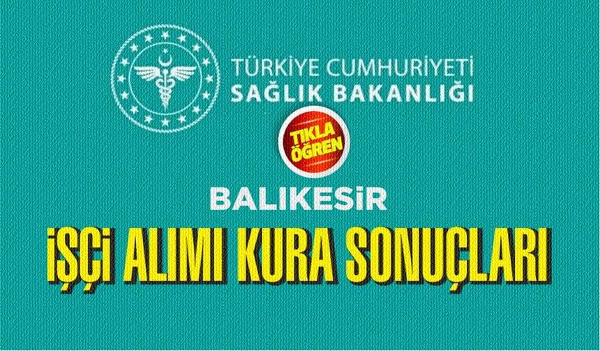 Balıkesir sağlık için alınacak 101 işçi kurayla belli oldu