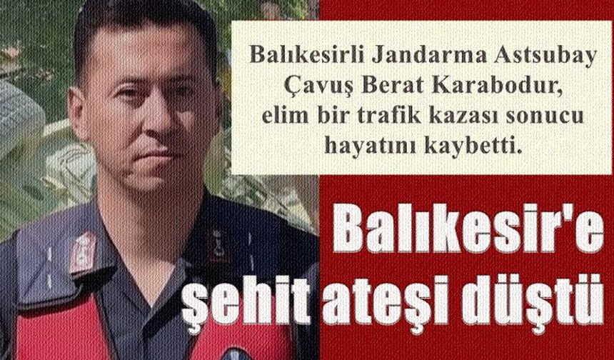 Astsubay Çavuş Berat Karabodur kazada şehit düştü