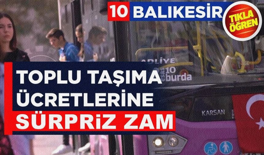 Balıkesir'de şehir içi ulaşıma yılın ikinci zammı geldi