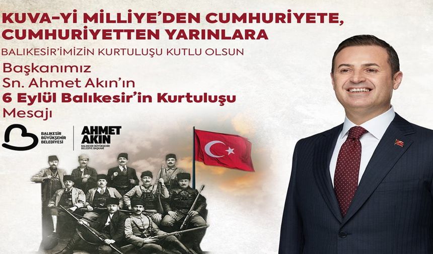 Başkan Akın, Balıkesir’in kurtuluşunun 103’üncü yıldönümünü kutladı