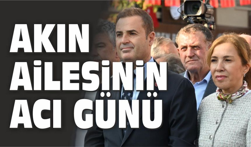 Ahmet Akın'ın kayınpederi Hüseyin Öztozlu vefat etti