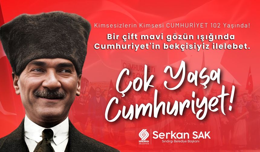 Serkan Sak, Cumhuriyet Bayramı mesajı yayımladı
