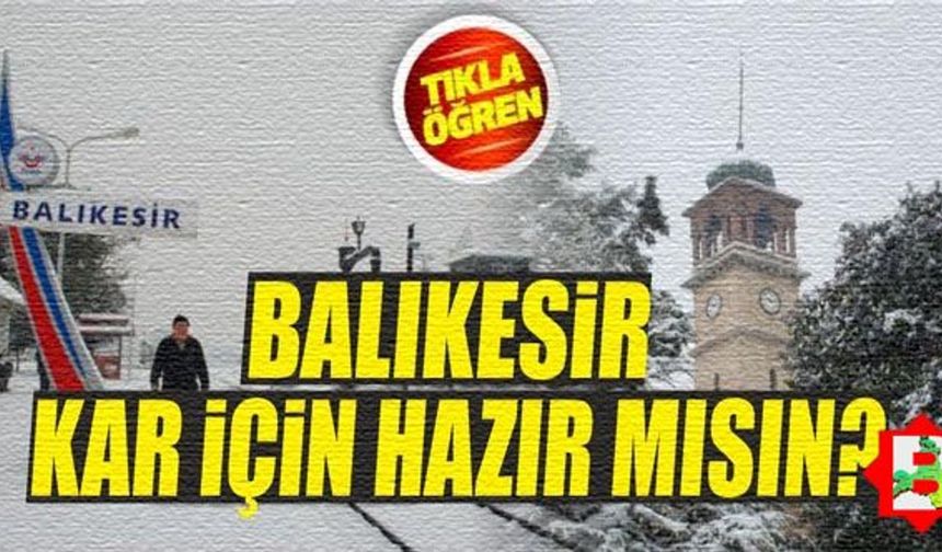Balıkesir’de Kar ve Soğuk Hava Uyarısı