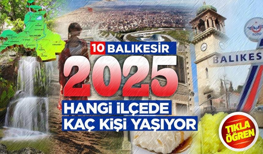BALIKESİR İLÇE NÜFUSLARI 2025