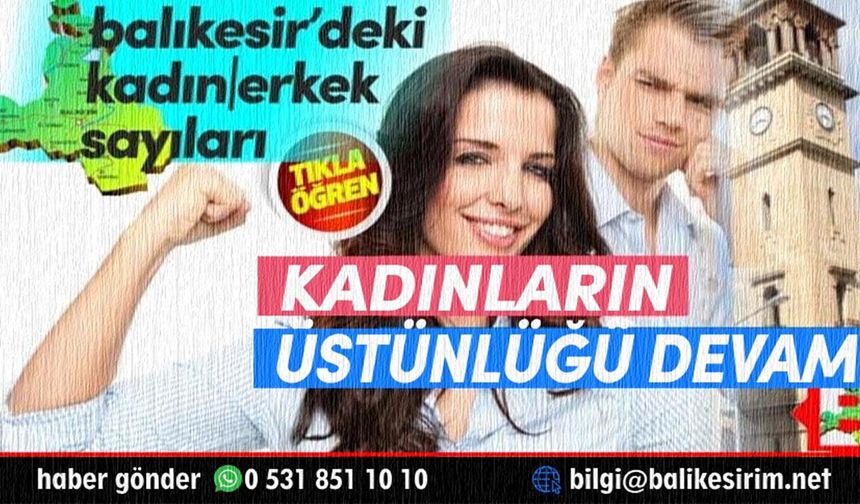 Balıkesir’de Kadın Nüfusu Arttı, Erkekler Azaldı