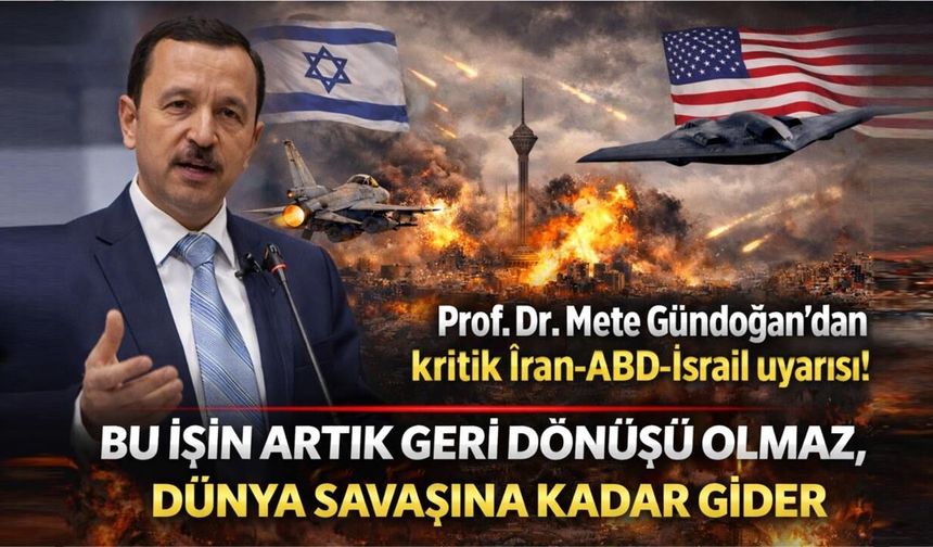 Prof. Dr. Mete Gündoğan'dan kritik uyarı