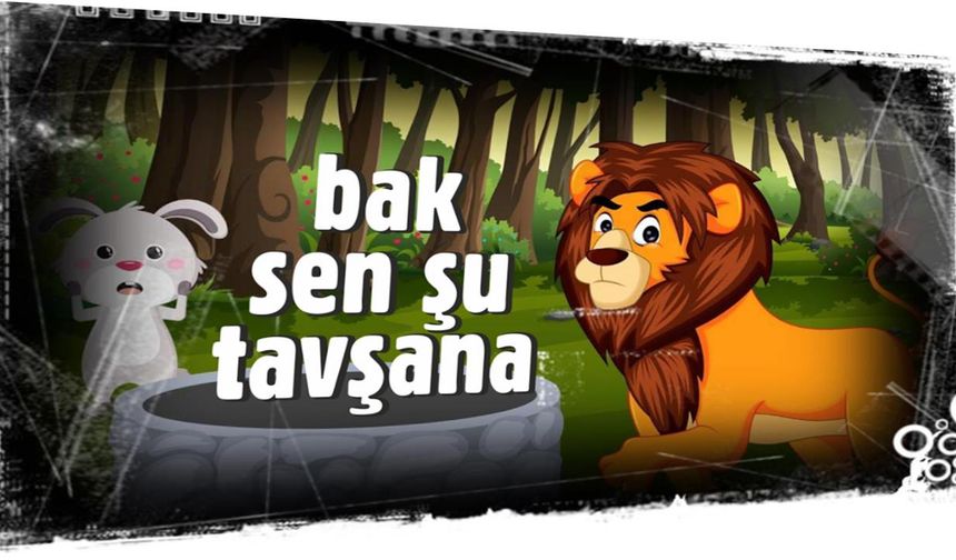 KUYUDAKİ ASLAN, ÇAYIRDAKİ TAVŞAN