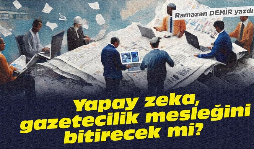 DİJİTALLEŞME.. YAPAY ZEKA ve MESLEK ENDİŞESI