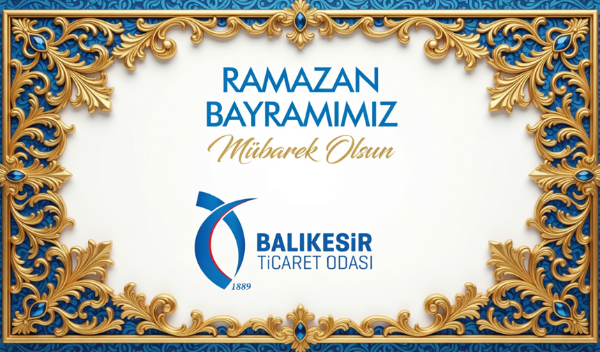 Balıkesir Ticaret Odası Ramazan Bayramı Tebrik Mesajı