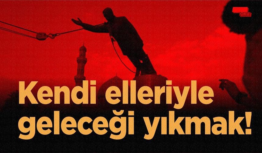 Bir heykeli yıkarken bir vatanı kaybetmek..