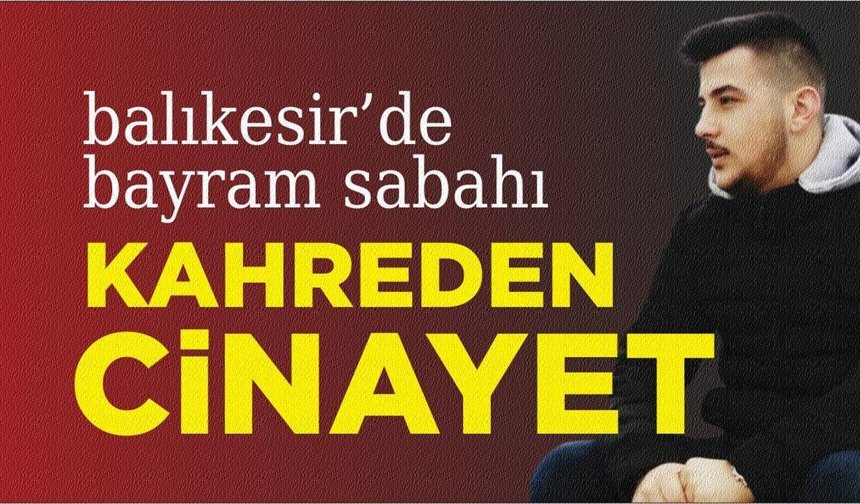 Balıkesir'de bayram sabahında kahreden olay