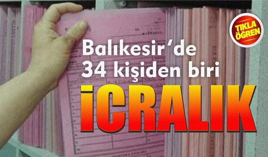 İlk 3 ayda rekor! Balıkesir'de icra dosyaları kabardı