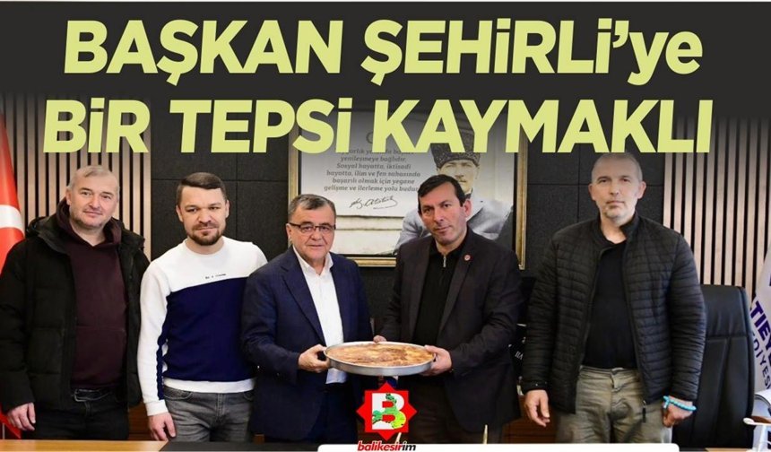 Muhtardan kaymaklı, başkandan hizmet