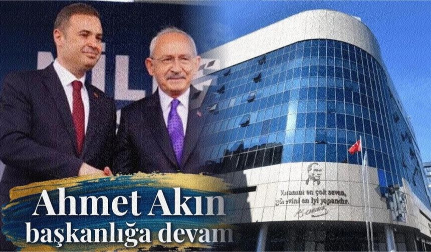 Akın Balıkesir'de kalıyor, CHP’de yeni dönem başlıyor