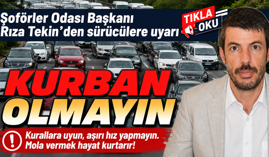 BESOB Başkanı Rıza Tekin’den Bayram öncesi hayati uyarı