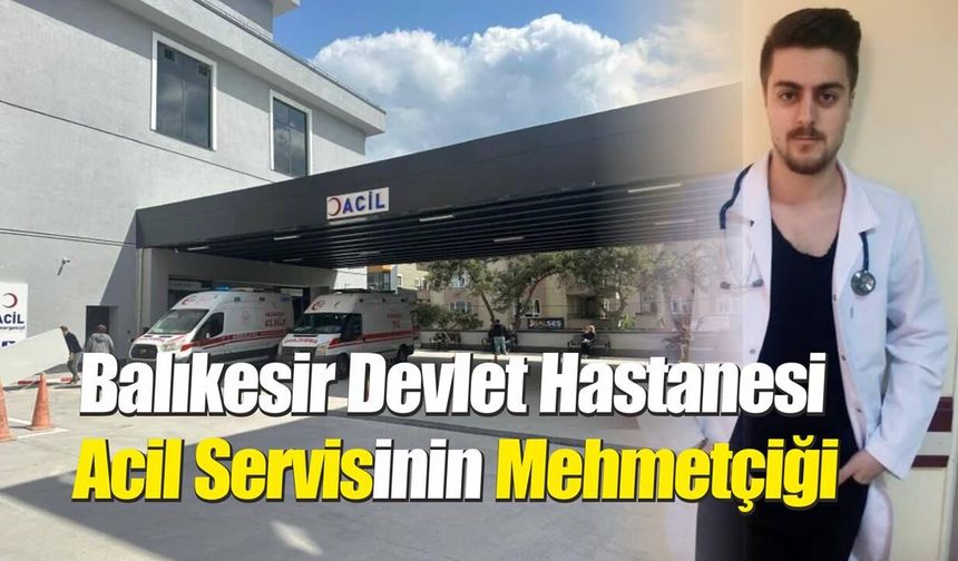 Balıkesir Devlet Hastanesi Acil Servisinin Mehmetçiği