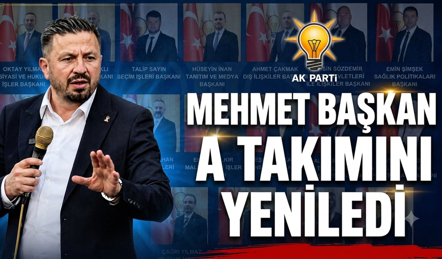 AK Parti İl Başkanı Mehmet Aydemir A Takımını yeniledi