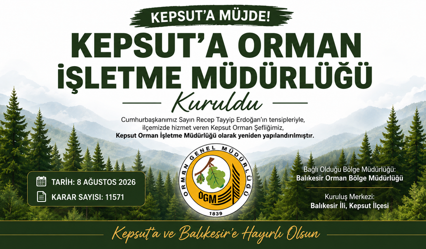 Kepsut istediğini yine aldı. Orman Işletme kuruldu