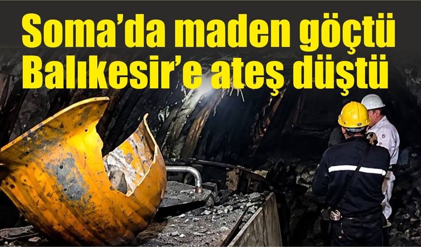 Soma'dan acı haber: 1'i Balıkesirli 5 madenci şehit