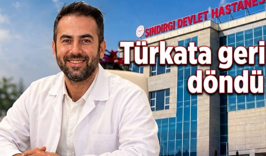 Sındırgı'ya müjde! Dr. Türkata geri döndü!