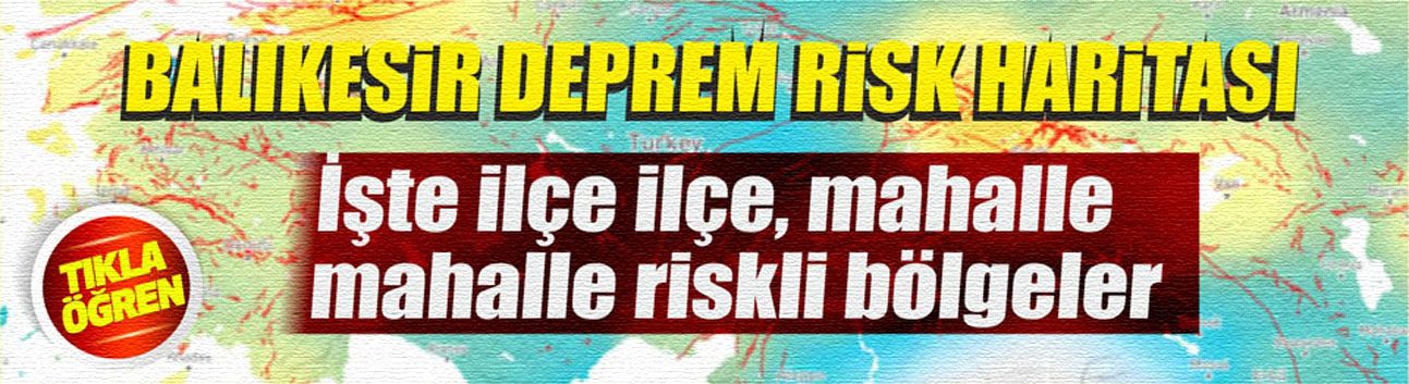 Balıkesir'de fay hattı geçen semtler ve riskli ilçeler