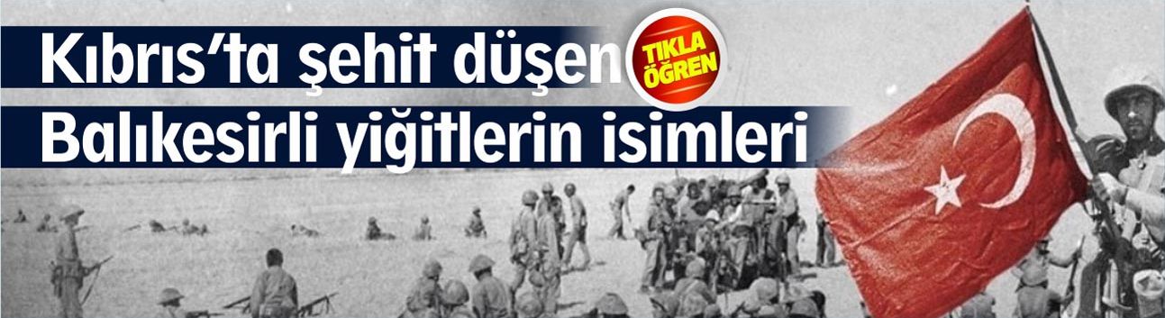 Kıbrıs Savaşında Şehit Düşen Balıkesirliler